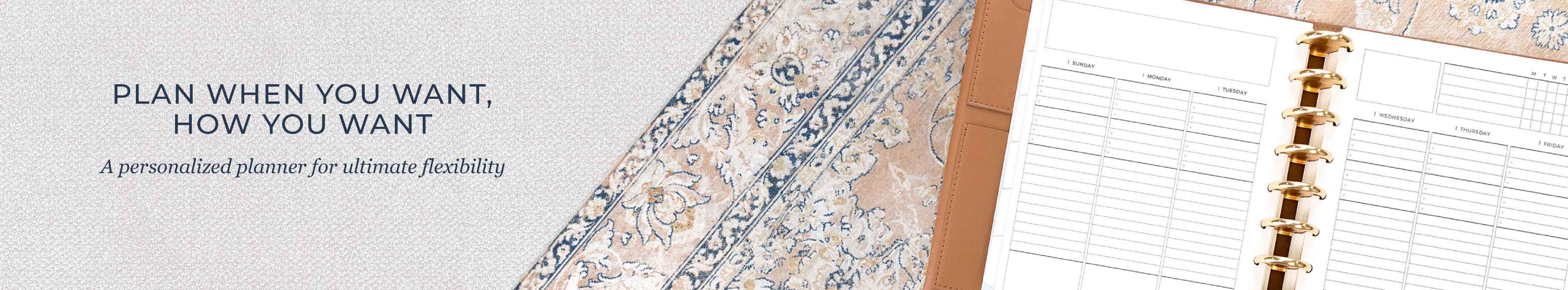 Custom Undated Planners. Personalization & flexibility in one.